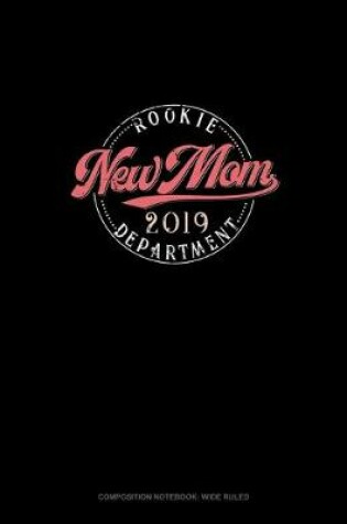 Cover of New Mom 2019 Rookie Dept.