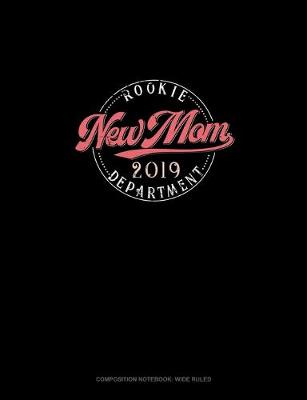 Cover of New Mom 2019 Rookie Dept.