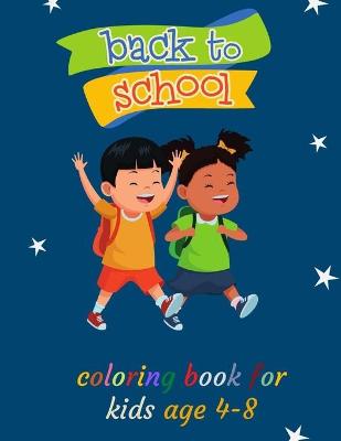 Book cover for Back to School coloring book for kids age 4-8