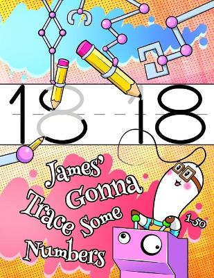 Book cover for James' Gonna Trace Some Numbers 1-50