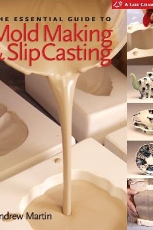 Cover of The Essential Guide to Mold Making & Slip Casting