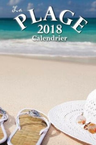 Cover of La Plage 2018 Calendrier (Edition France)