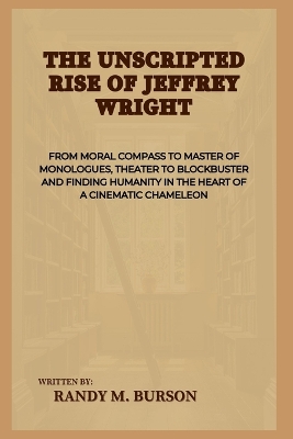 Book cover for The Unscripted Rise of Jeffrey Wright