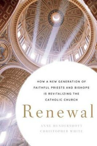 Cover of Renewal: How a New Generation of Faithful Priests and Bishops Is Revitalizing the Catholic Church