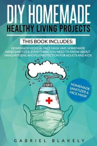 Cover of Diy Homemade Healthy Living Projects