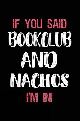 Book cover for If You Said Bookclub and Nachos I'm in