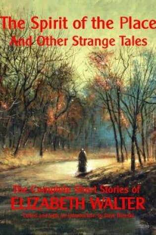 Cover of The Spirit of the Place and Other Strange Tales