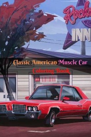 Cover of Classic American Muscle Car Coloring Book