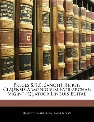 Book cover for Preces S.[I.E. Sancti] Niersis Clajensis Armeniorum Patriarchae