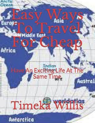 Book cover for Easy Ways To Travel For Cheap