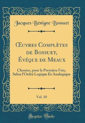 Book cover for Oeuvres Completes de Bossuet, Eveque de Meaux, Vol. 10