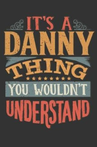 Cover of Its A Danny Thing You Wouldnt Understand