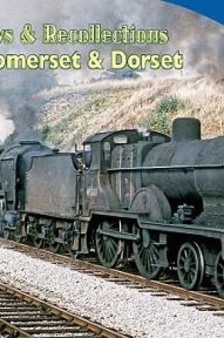 Cover of Railways & Recollections  The Somerset and Dorset Railway 1961-66