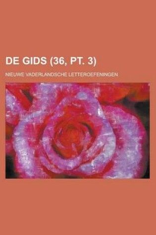 Cover of de Gids; Nieuwe Vaderlandsche Letteroefeningen (36, PT. 3)