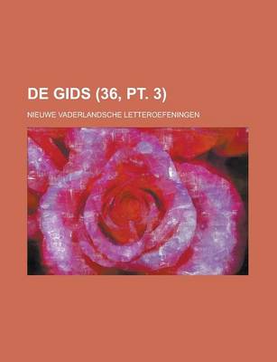 Book cover for de Gids; Nieuwe Vaderlandsche Letteroefeningen (36, PT. 3)