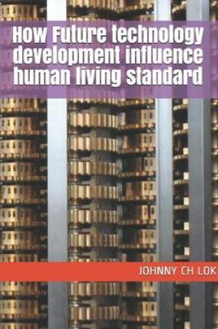 Cover of How Future technology development influence human living standard