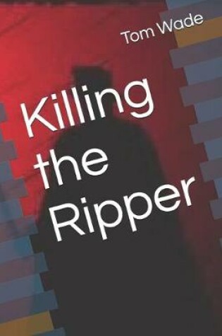 Cover of Killing the Ripper