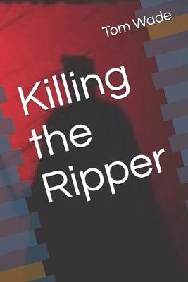 Book cover for Killing the Ripper