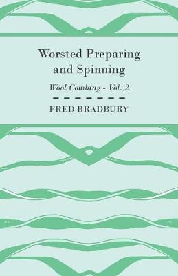 Book cover for Worsted Preparing and Spinning - Wool Combing - Vol. 2