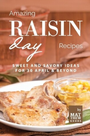 Cover of Amazing Raisin Day Recipes