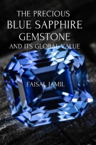 Cover of The Precious Blue Sapphire Gemstone and Its Global Value