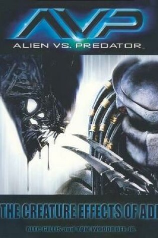 Cover of Alien vs. Predator: The Creature Effects of Adi