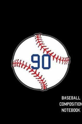 Cover of 90 Baseball Composition Notebook
