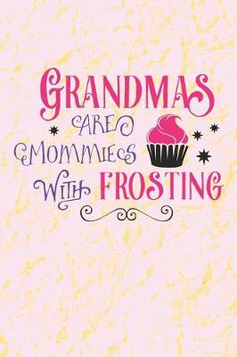 Book cover for Grandmas Are Mommies With Frosting