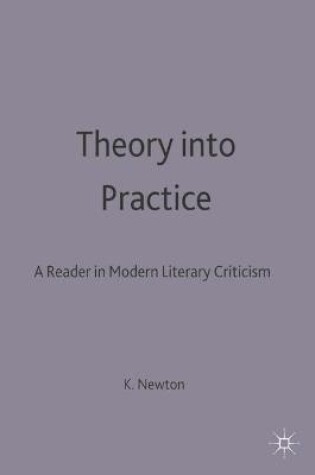 Cover of Theory into Practice: A Reader in Modern Literary Criticism
