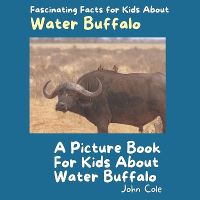 Cover of A Picture Book for Kids About Water Buffalo