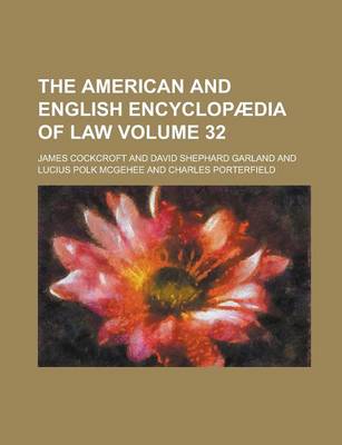 Book cover for The American and English Encyclopaedia of Law Volume 32