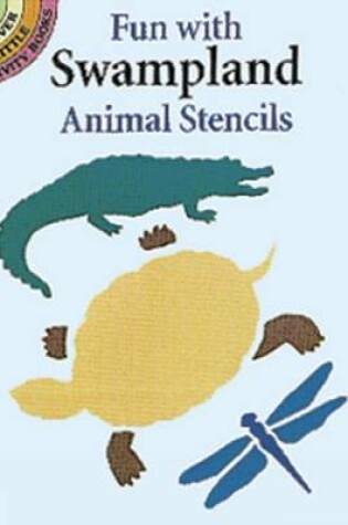 Cover of Fun with Swampland Animals Stencils