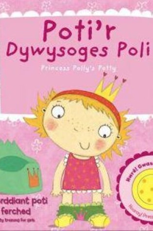 Cover of Poti'r Dywysoges Poli/Princess Polly's Potty