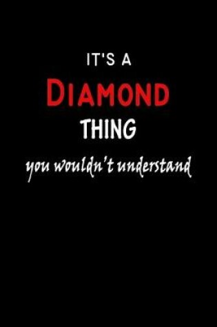 Cover of It's a Diamond Thing You Wouldn't Understandl