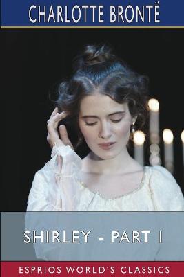 Book cover for Shirley - Part I (Esprios Classics)