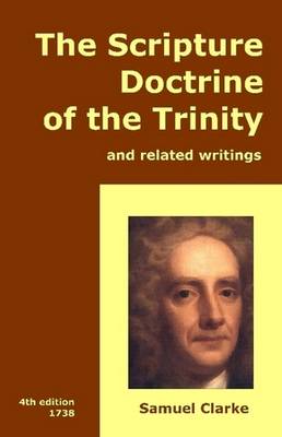 Book cover for The Scripture Doctrine of the Trinity, and Related Writings