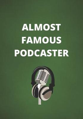 Book cover for Almost Famous Podcaster