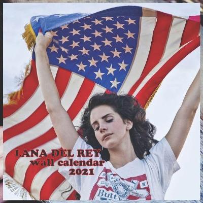 Book cover for Lana del Rey 2021 Wall Calendar