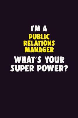 Book cover for I'M A Public Relations Manager, What's Your Super Power?