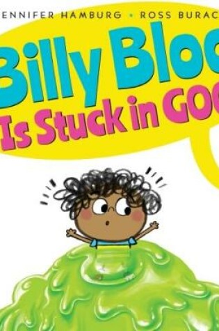 Cover of Billy Bloo is Stuck in Goo