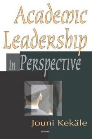 Cover of Academic Leadership in Perspective