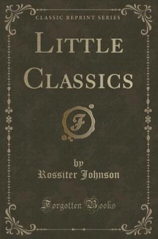 Cover of Little Classics (Classic Reprint)