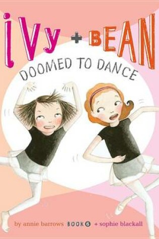 Cover of Ivy and Bean Doomed to Dance