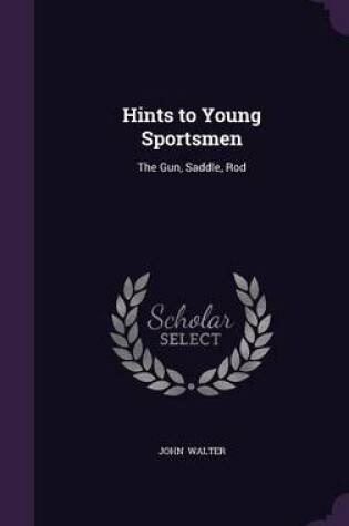 Cover of Hints to Young Sportsmen