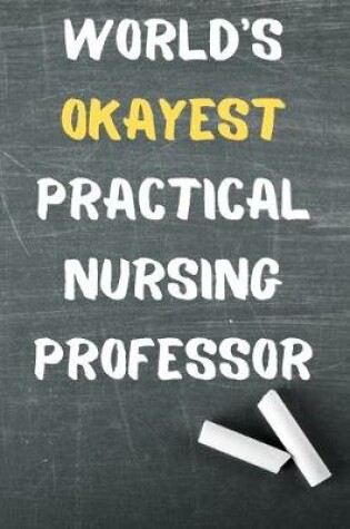 Cover of World's Okayest Practical Nursing Professor