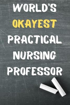 Book cover for World's Okayest Practical Nursing Professor