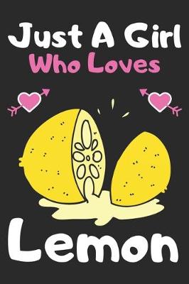 Book cover for Just a girl who loves lemon