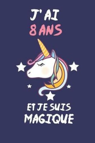 Cover of J' Ai 8 Ans Et Je Suis Magique