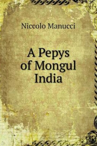 Cover of A Pepys of Mongul India