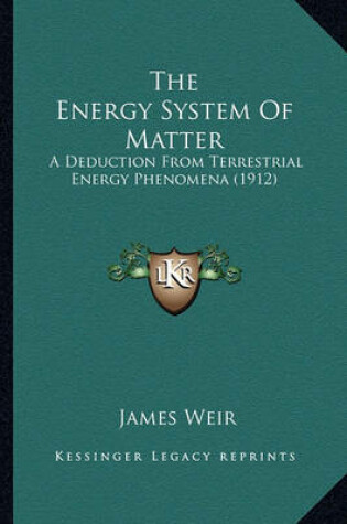 Cover of The Energy System of Matter the Energy System of Matter